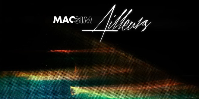 Mac Sim frappe fort avec son puissant projet \'\'Ailleurs\'\'