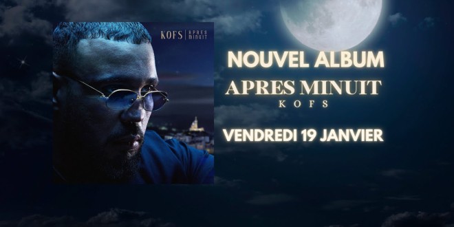 Kofs balance le premier épisode de sa série \'\'Après minuit\'\'