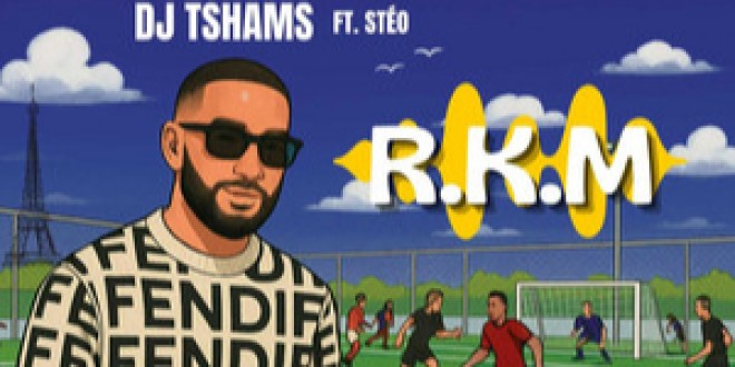 DJ TSHAMS dévoile « RKM », un premier single entre afro et street vibes